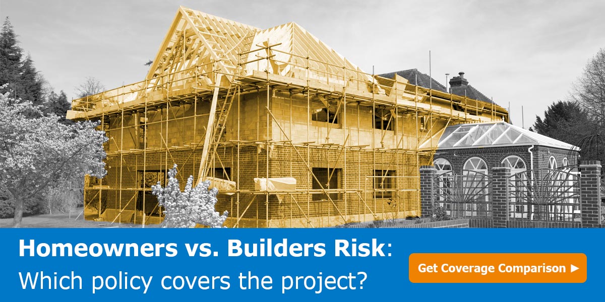 why do homeowners need builders risk